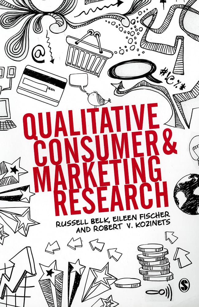 Buy Qualitative Consumer and Marketing Research (English, Kindle Edition, Russell W. Belk, Eileen Fischer, Robert Kozinets) Online at Best Price - BookBajar