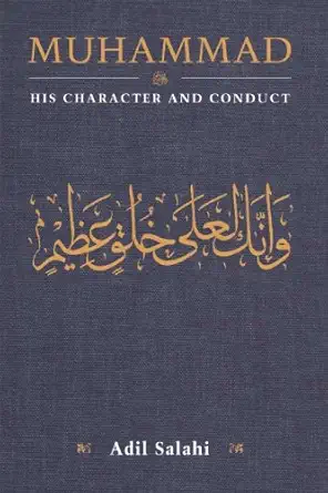 Buy Muhammad: His Character and Conduct (English, Kindle Edition, Adil Salahi) Online at Best Price - BookBajar