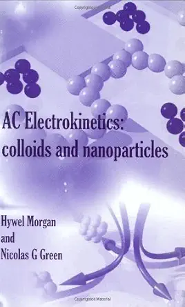Buy AC Electrokinetics: Colloids and Nanoparticles: No. 2 (Microtechnologies & Microsystems) (English, Hardcover, H. Morgan, N. Green, R. Pethig) Online at Best Price - BookBajar