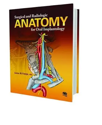 Buy Surgical and Radiologic Anatomy for Oral Implantology (English, Paperback, Louie Al-Faraje, M.D. Church, Christopher, Arthur Rathburn) Online at Best Price - BookBajar