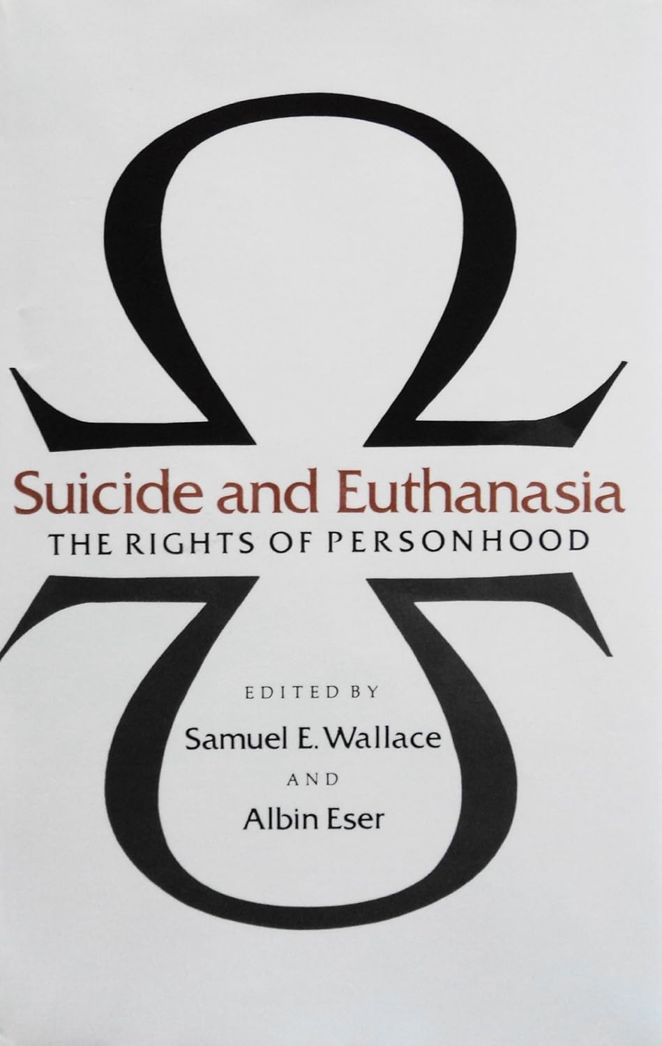 Buy Suicide and Euthanasia: The Rights of Personhood (English, Hardcover, Samuel Wallace, Albin Eser) Online at Best Price - BookBajar