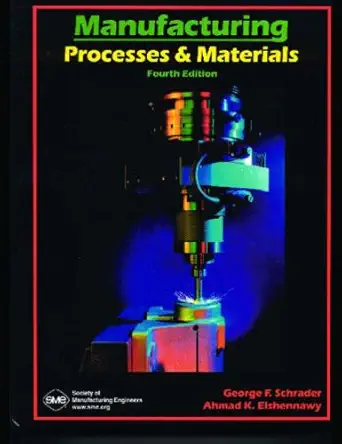 Buy Manufacturing Processes & Materials (English, Hardcover, George F. Schrader) Online at Best Price - BookBajar