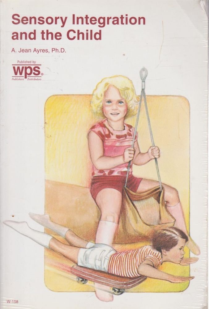 Buy Sensory Integration and the Child (English, Paperback, a Jean Ayers) Online at Best Price - BookBajar