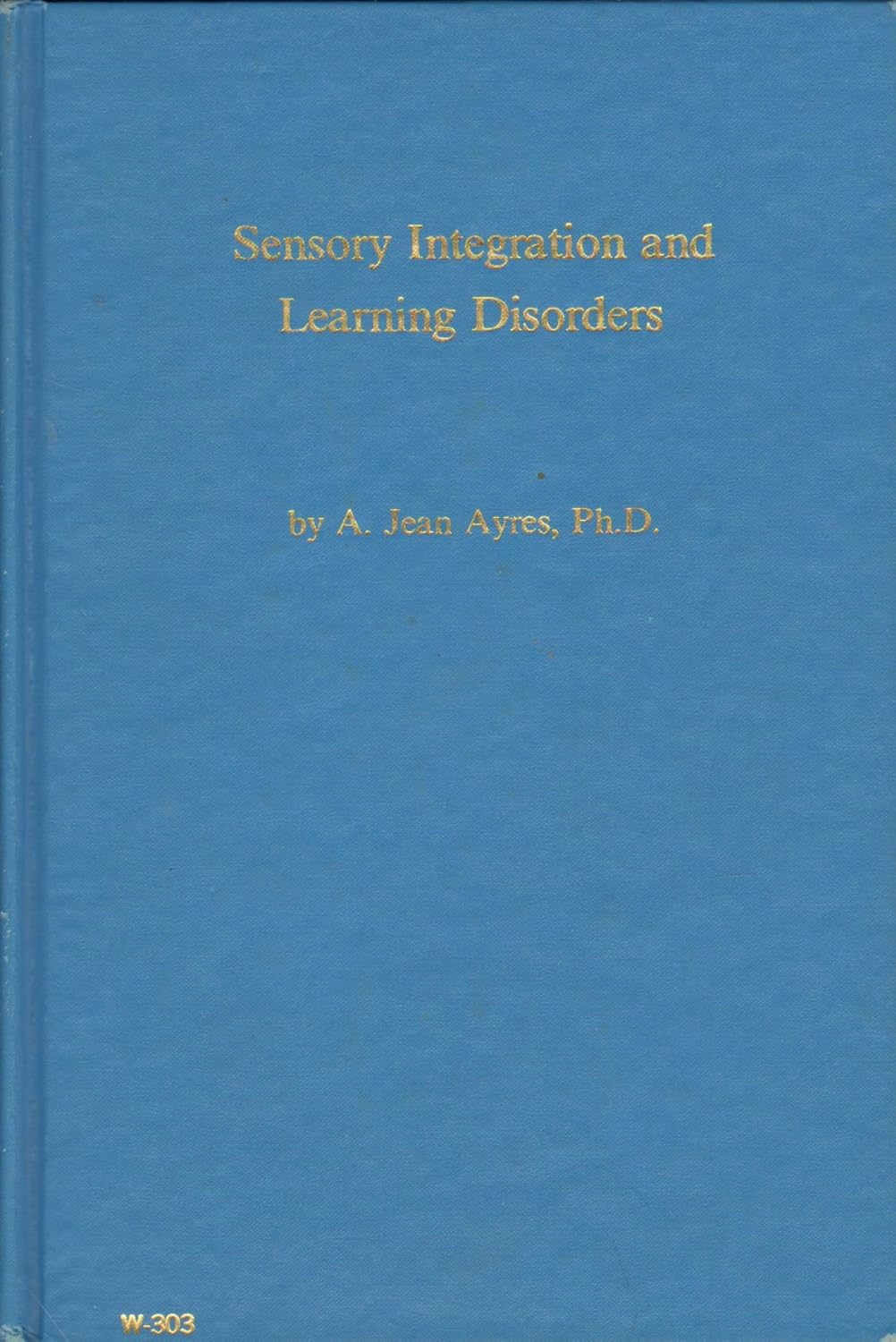 Buy Sensory Integration and Learning Disorders (English, Hardcover, A. Jean Ayres) Online at Best Price - BookBajar