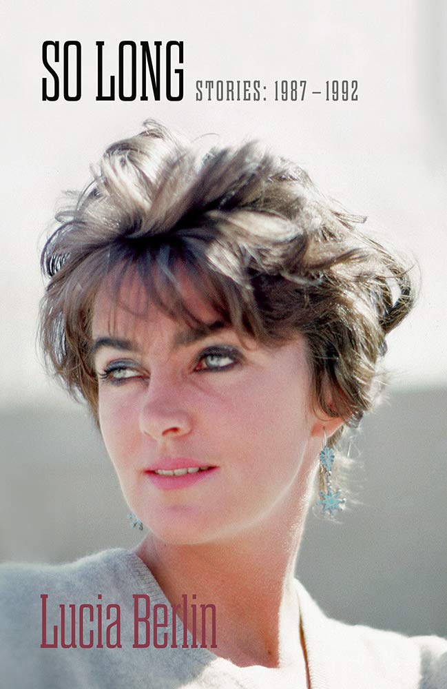Buy So Long: Stories 1987-1992 (English, Paperback, Lucia Berlin) Online at Best Price - BookBajar