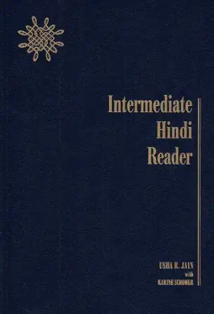 Buy Intermediate Hindi Reader (#9,543 in Language Learning & Teaching, Hardcover, Usha R. Jain, Karine Schomer) Online at Best Price - BookBajar