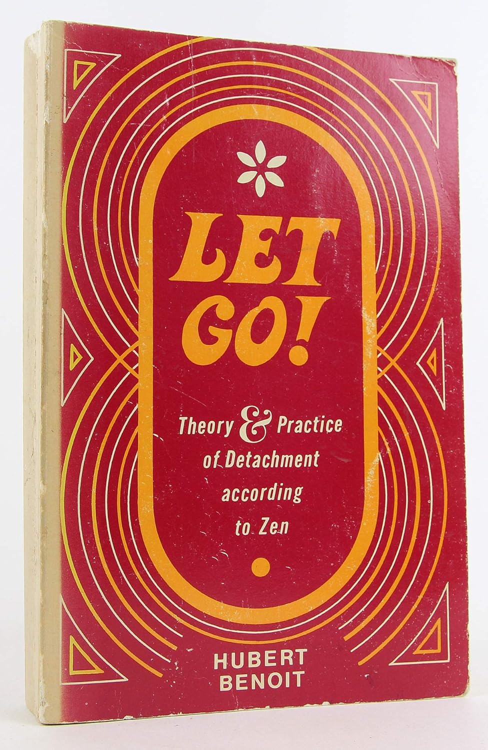 Buy Let Go! Theory and Practice of Detachment According to Zen (English, Paperback, Hubert Benoit) Online at Best Price - BookBajar