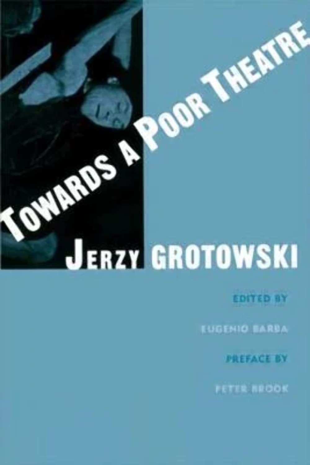 Buy Towards a Poor Theatre (Theatre Arts (Routledge Paperback)) (English, Kindle Edition, Jerzy Grotowski, Eugenio Barba, Peter Brook) Online at Best Price - BookBajar