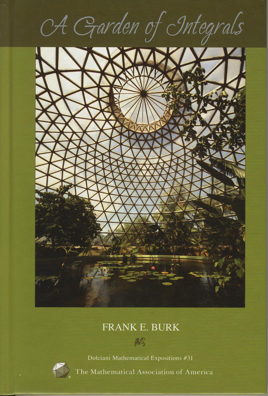 Buy A Garden of Integrals: 31 (Dolciani Mathematical Expositions) (English, Hardcover, Frank Burk) Online at Best Price - BookBajar