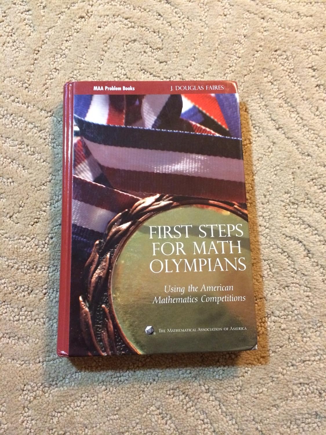 Buy First Steps for Math Olympians: Using the American Mathematics Competitions (MAA Problem Book Series) (English, Hardcover, J. Douglas Faires) Online at Best Price - BookBajar