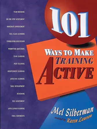 Buy 101 Ways to Make Training Active (English, Paperback, Mel Silberman) Online at Best Price - BookBajar