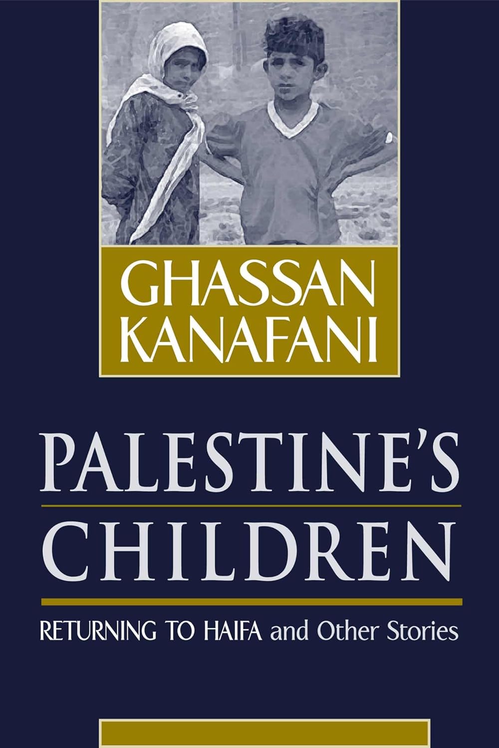 Buy Palestine's Children: Returning to Haifa and Other Stories (English, Paperback, Ghassan Kanafani, Barbara Harlow, Karen E. Riley) Online at Best Price - BookBajar