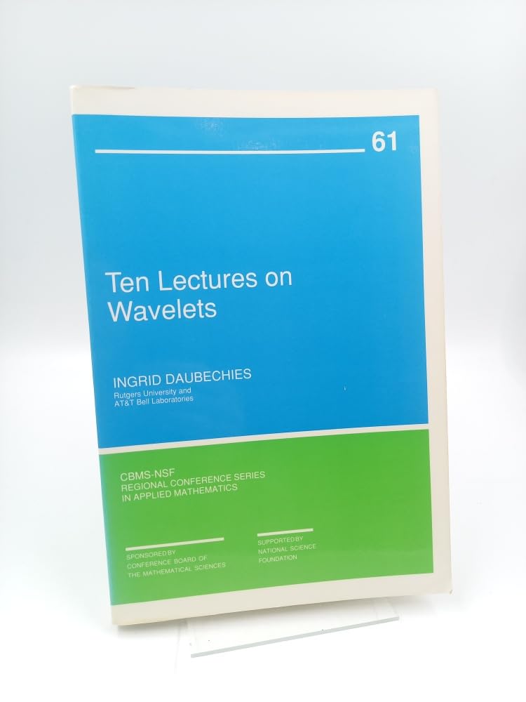 Buy Ten Lectures on Wavelets: 61 (CBMS-NSF Regional Conference Series in Applied Mathematics, Series Number 61) (English, Paperback, Ingrid Daubechies) Online at Best Price - BookBajar