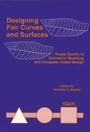 Buy Designing Fair Curves and Surfaces: Shape Quality in Geometric Modeling and Computer-Aided Design (Geometric Design Publication) (English, Paperbac... Online at Best Price - BookBajar