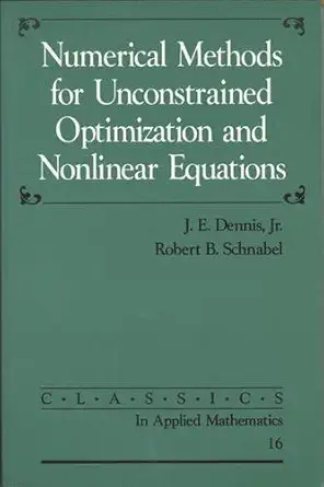 Buy Numerical Methods for Unconstrained Optimization and Nonlinear Equations: 16 (Classics in Applied Mathematics, Series Number 16) (English, Paperbac... Online at Best Price - BookBajar