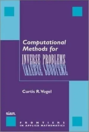 Buy Computational Methods For Inverse Problems (English, Hardcover, Curtis R. Vogel, H. T. Banks) Online at Best Price - BookBajar