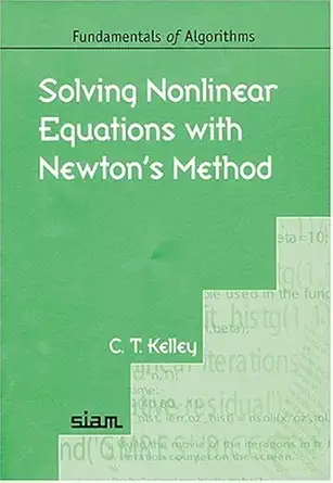 Buy Solving Nonlinear Equations with Newton's Method: 1 (Fundamentals of Algorithms, Series Number 1) (English, Paperback, C. T. Kelley) Online at Best Price - BookBajar