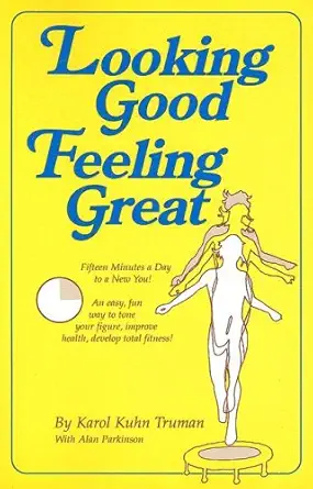 Buy Looking Good, Feeling Great (English, Paperback, Karol Kuhn Truman) Online at Best Price - BookBajar