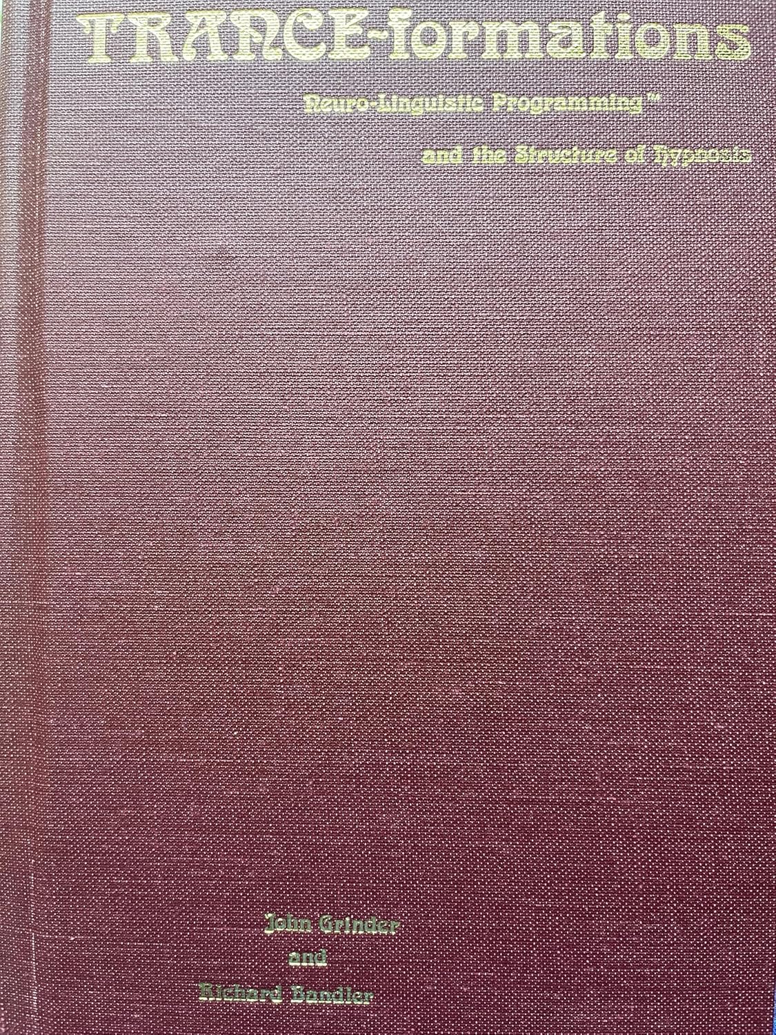Buy Trance-Formations: Neuro-Linguistic Programming and the Structure of Hypnosis (English, Paperback, John Grinder) Online at Best Price - BookBajar