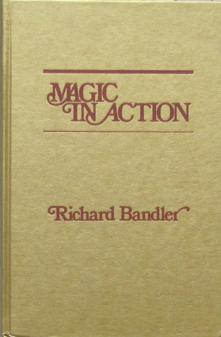 Buy Magic in Action (English, Paperback, Richard Bandler) Online at Best Price - BookBajar