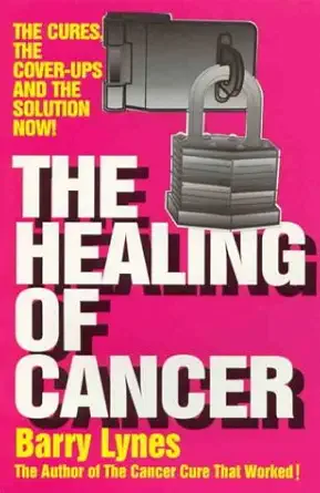Buy The Healing of Cancer: The Cures the Cover-Ups and the Solution Now! (English, Paperback, B. Lynes) Online at Best Price - BookBajar