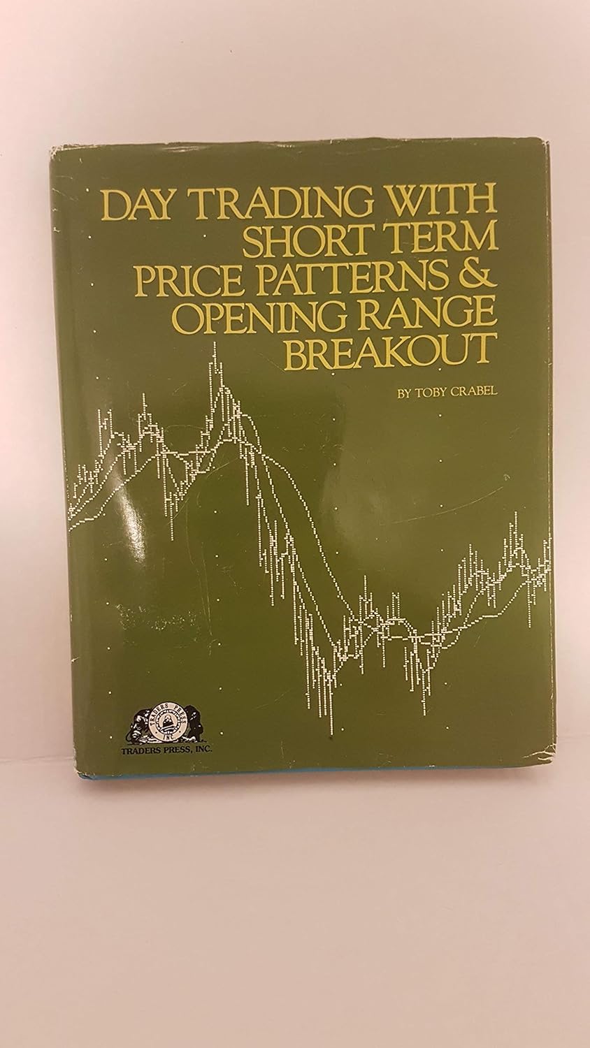 Buy Day Trading With Short Term Price Patterns And Opening Range Breakout (English, Hardcover, Crabel Toby) Online at Best Price - BookBajar