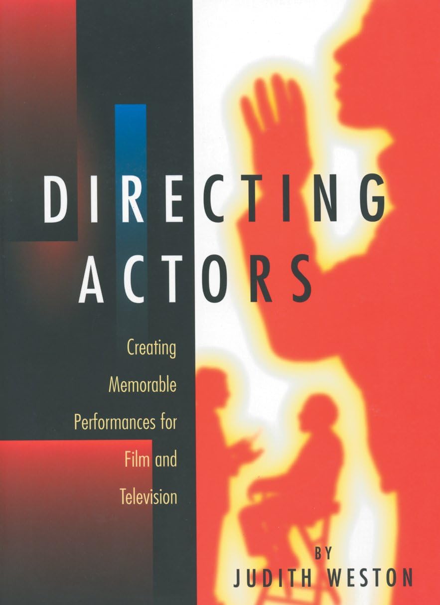 Buy Directing Actors: Creating Memorable Performances for Film and Television (English, Kindle Edition, Judith Weston) Online at Best Price - BookBajar