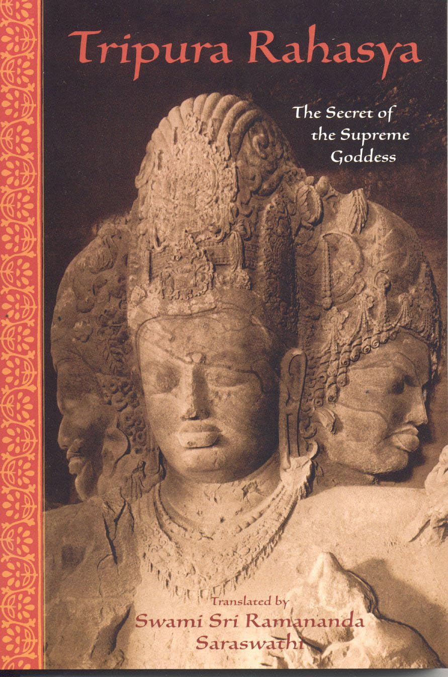 Buy Tripura Rahasya: The Secret of the Supreme Goddess (Spiritual Classics) (English, Kindle Edition, Swami Sri Ramananda Saraswathi) Online at Best Price - BookBajar