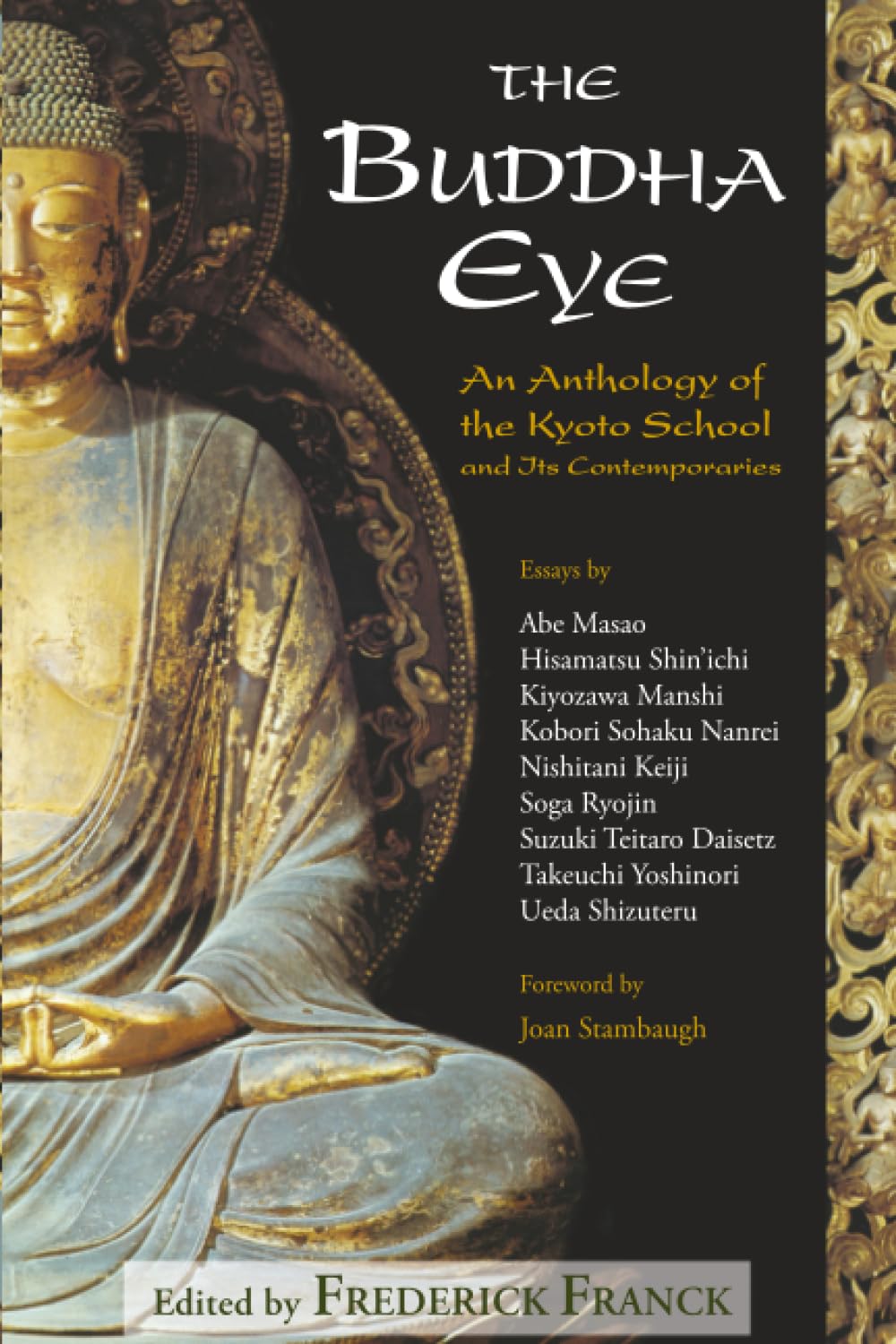 Buy The Buddha Eye: An Anthology of the Kyoto School and It's Comtemporaries (Spiritual Classics) (English, Hardcover, Frederick Franck, Joan Stambaugh) Online at Best Price - BookBajar