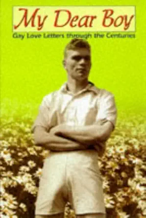 Buy My Dear Boy: Gay Love Letters Through the Centuries (English, Paperback, Rictor Norton) Online at Best Price - BookBajar