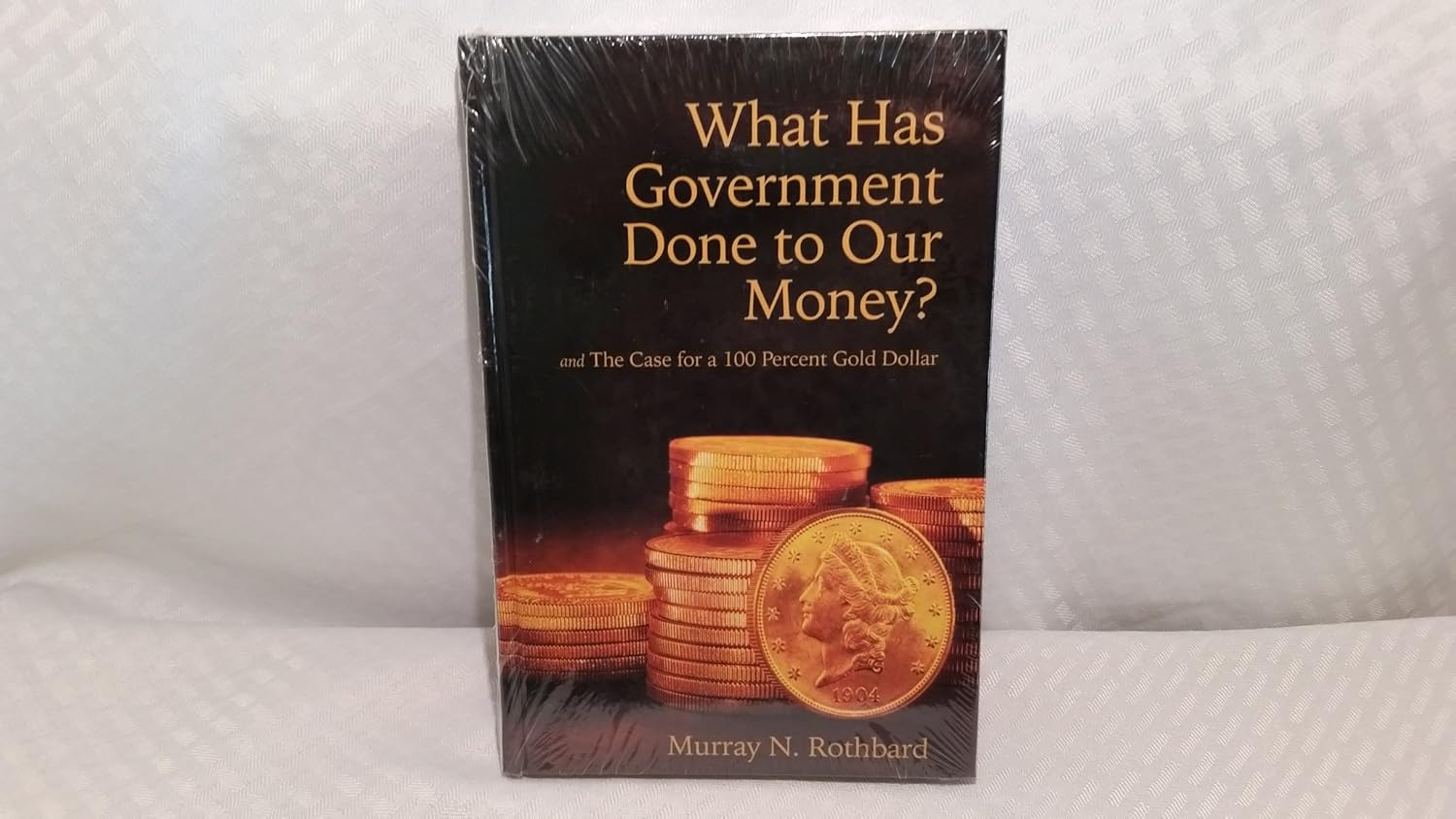 Buy What Has Government Done to Our Money? Case for the 100 Percent Gold Dollar (English, Kindle Edition, Murray N. Rothbard) Online at Best Price - BookBajar