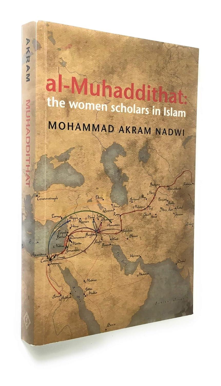 Buy Al-Muhaddithat: The Women Scholars in Islam (English, Hardcover, Mohammad Akram Nadwi) Online at Best Price - BookBajar