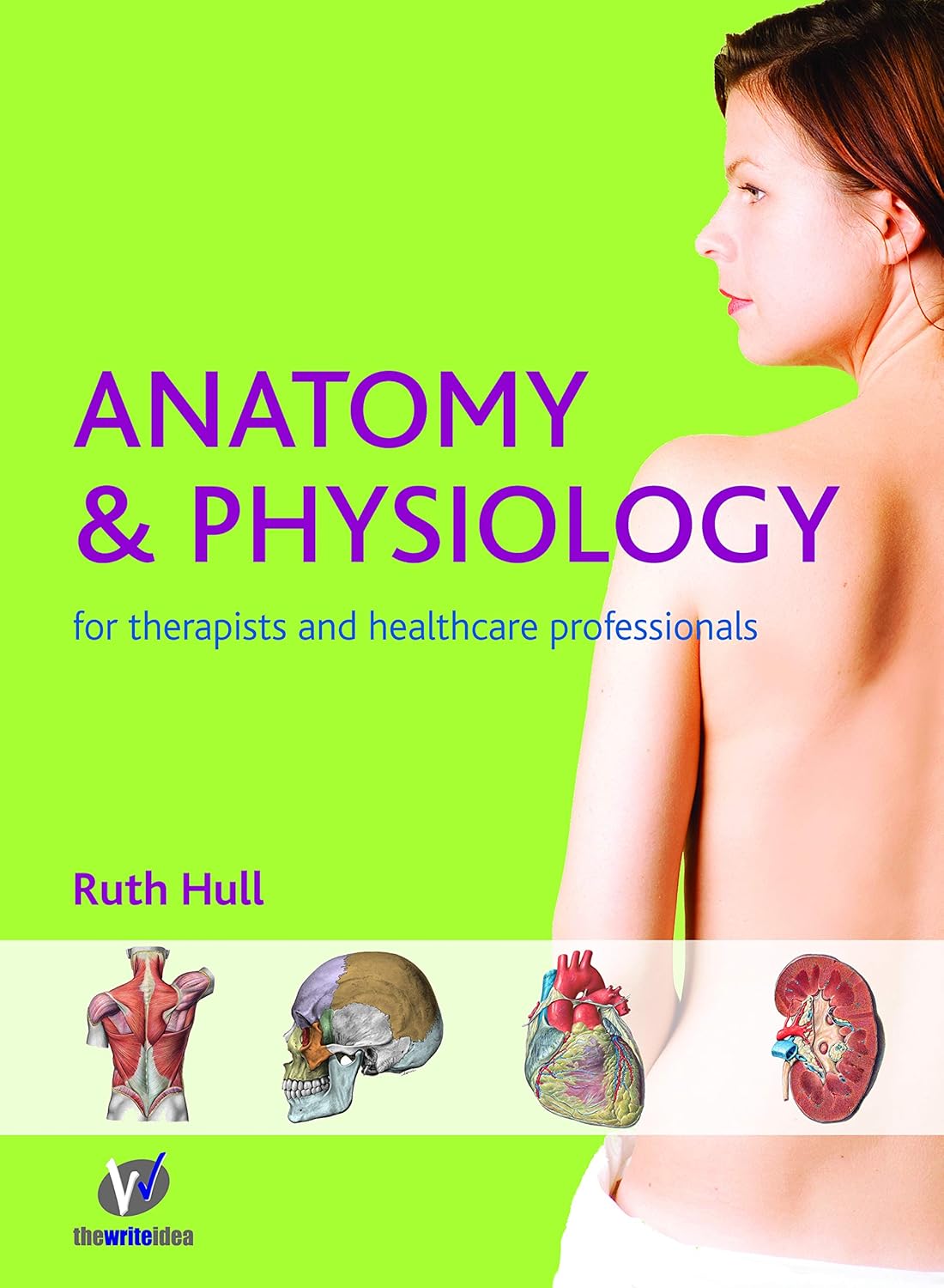 Buy Anatomy and Physiology for Therapists and Healthcare Professionals (English, Paperback, Ruth Hull, Greta Couldridge, Vicki Slegg) Online at Best Price - BookBajar