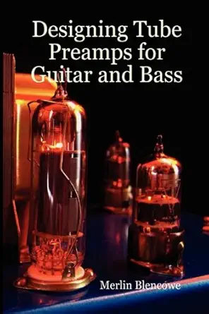 Designing Valve Preamps for Guitar and Bass (English, Hardcover, Merlin Blencowe) - Image 1 - BookBajar