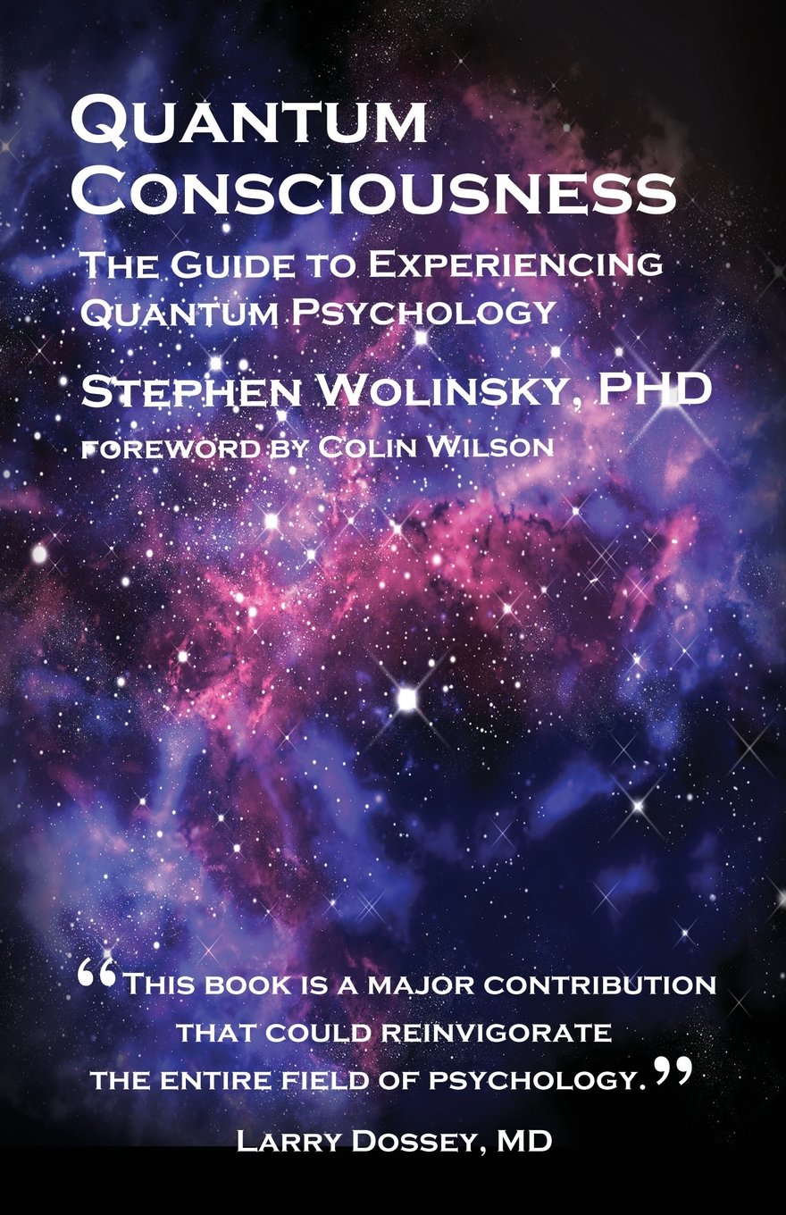 Buy Quantum Consciousness: The Guide to Experiencing Quantum Psychology (English, Paperback, Stephen Wolinsky, Kristi L. Kennen) Online at Best Price - BookBajar