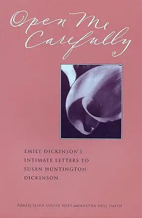 Buy Open Me Carefully: Emily Dickinson's Intimate Letters to Susan Huntington Dickinson (English, Kindle Edition, Emily Dickinson, Ellen Louise Hart, Martha Nell Smith) Online at Best Price - BookBajar