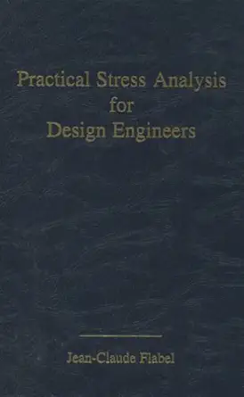 Buy Practical Stress Analysis for Design Engineers: Design & Analysis of Aerospace Vehicle Structures (English, Hardcover, Jean-Claude Flabel) Online at Best Price - BookBajar