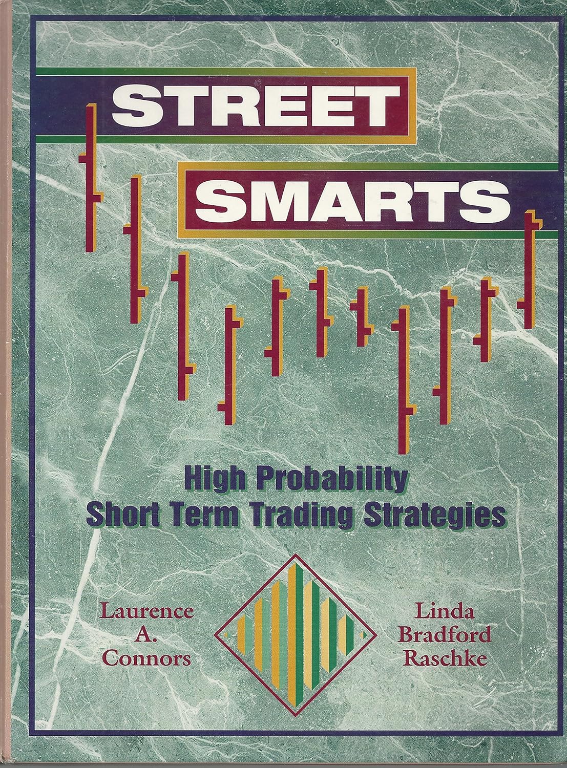 Buy Street Smarts: High Probability Short-Term Trading Strategies (English, Kindle Edition, Bradford Linda Raschke, A. Laurence Connors) Online at Best Price - BookBajar