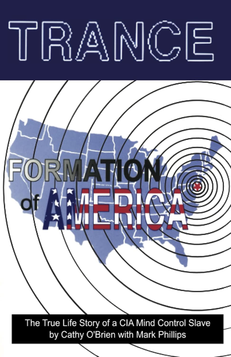 Buy Trance: Formation of America: The True Life Story of a CIA Mind Control Slave (English, Paperback, O'Brien Cathy, Mark Phillips) Online at Best Price - BookBajar