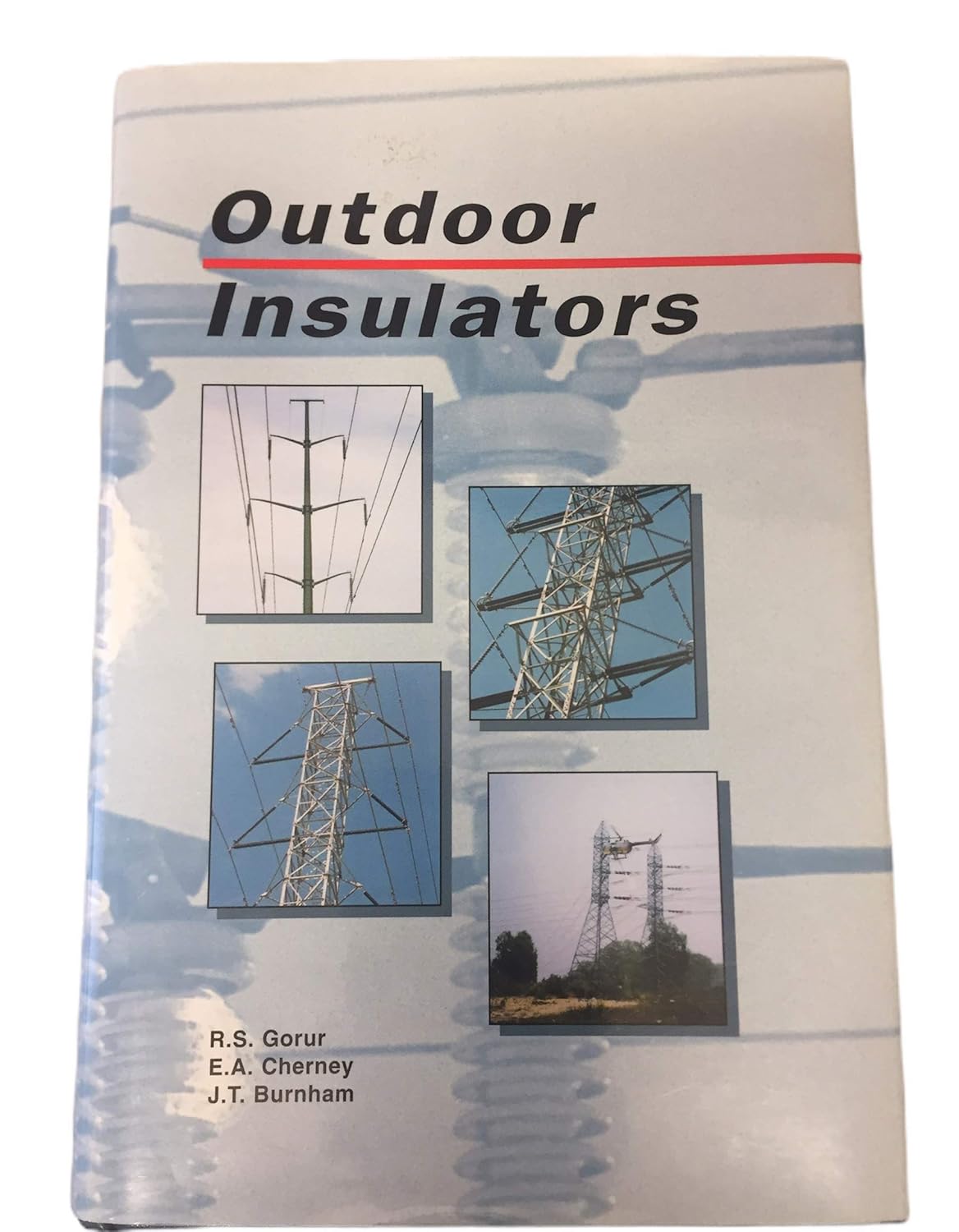 Buy Outdoor Insulators (English, Hardcover, R. S. Gorur, E. A. Cherney, J. T. Burnham) Online at Best Price - BookBajar