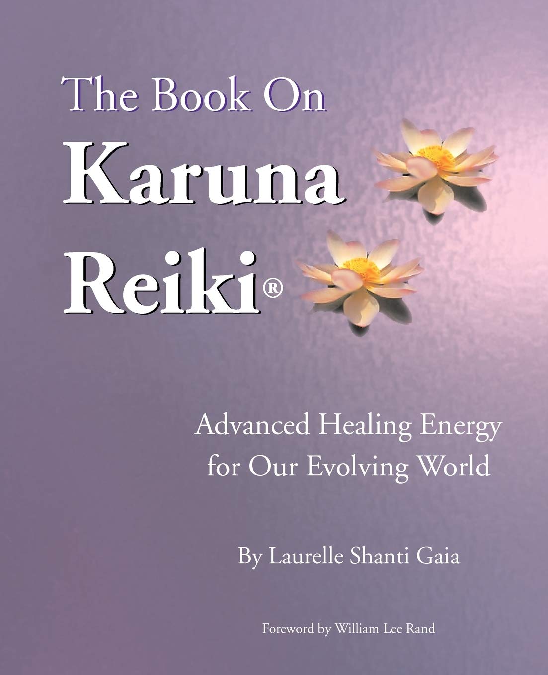 Buy The Book on Karuna Reiki: Advanced Healing Energy for Our Evolving World (English, Paperback, Laurelle Shanti Gaia) Online at Best Price - BookBajar