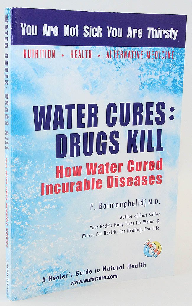Buy Water Cures: Drugs Kill: How Water Cures Incurable Diseases (English, Paperback, Batmanghelidj Feydoor) Online at Best Price - BookBajar