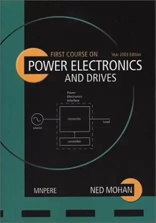 Buy First Course on Power Electronics and Drives (English, Paperback, Ned Mohan) Online at Best Price - BookBajar