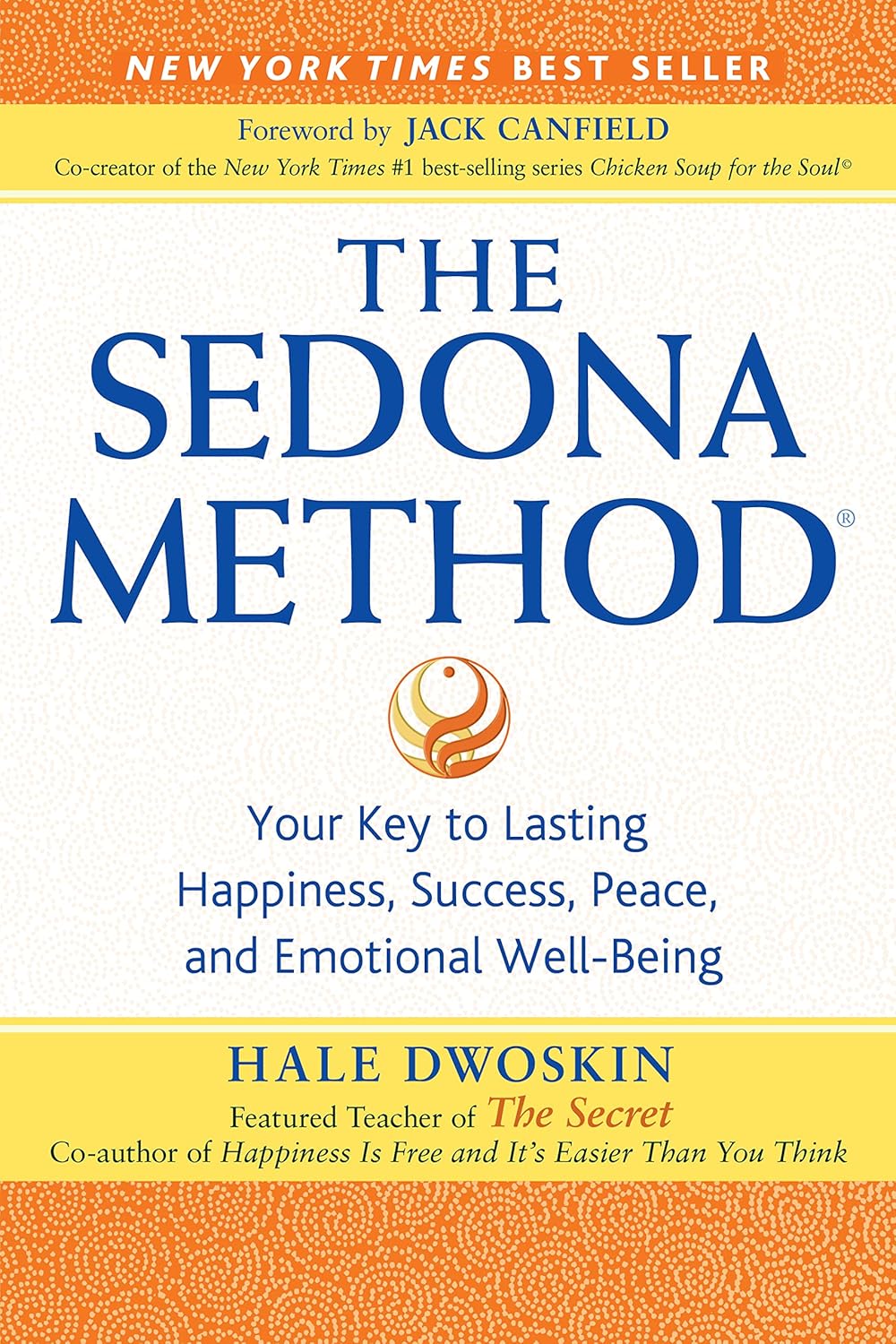 Buy The Sedona Method: Your Key to Lasting Happiness, Success, Peace and Emotional Well-being (English, Audiobook, Hale Dwoskin, Jack Canfield) Online at Best Price - BookBajar