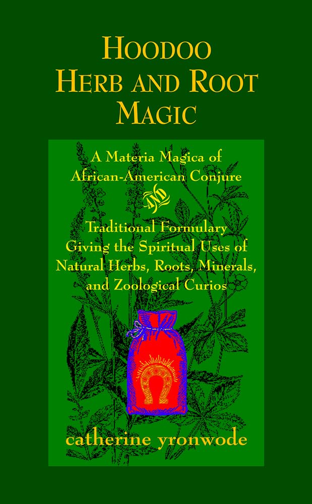 Buy Hoodoo Herb and Root Magic: A Materia Magica of African-American Conjure (English, Paperback, Yronwode Catherine) Online at Best Price - BookBajar