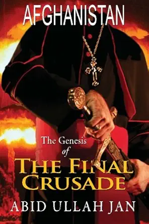 Buy Afghanistan: The Genesis of the Final Crusade (English, Paperback, Abid Ullah Jan) Online at Best Price - BookBajar
