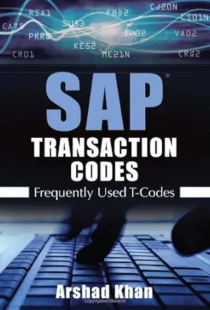 Buy SAP Transaction Codes: Frequently Used T-codes (English, Paperback, Arshad Khan) Online at Best Price - BookBajar
