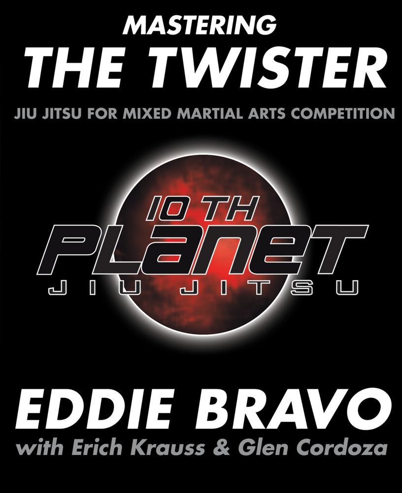 Buy Mastering the Twister: Jiu Jitsu for Mixed Martial Arts Competition (English, Paperback, Eddie Bravo, Erich Krauss, Glen Cordoza, Joe Rogan) Online at Best Price - BookBajar