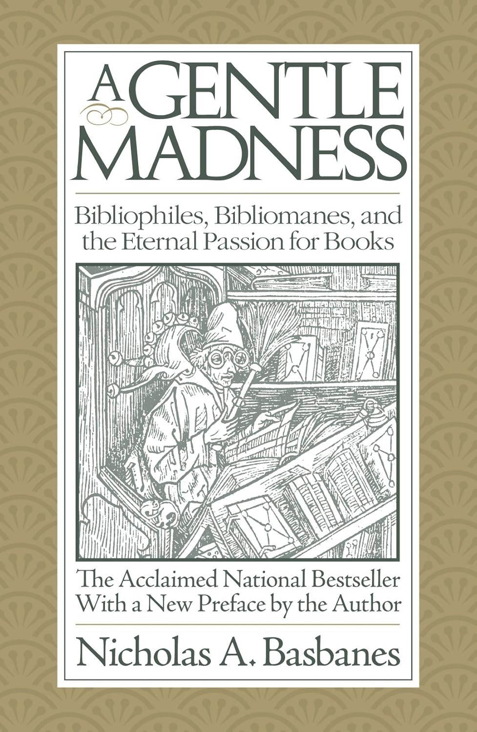 Buy A Gentle Madness: Bibliophiles, Bibliomanes, and the Eternal Passion for Books (English, Paperback, Nicholas A. Basbanes) Online at Best Price - BookBajar