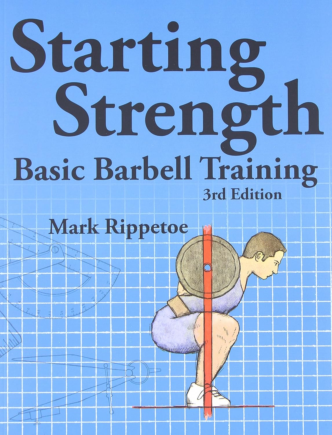 Buy Starting Strength: Basic Barbell Training (English, Paperback, Mark Rippetoe, Jason Kelly) Online at Best Price - BookBajar